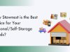 Why Stownest is the Best Choice for Your Personal/Self-Storage Needs.