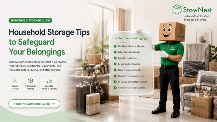 Household Storage Tips to Safeguard Your Belongings 