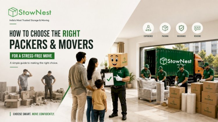 How to Choose the Right Packers and Movers for a Stress-Free Move 