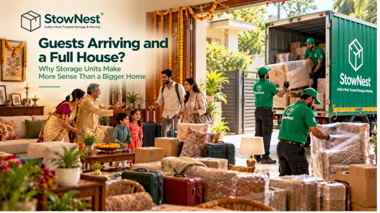 Guests Arriving and a Full House: Why Storage Units Make More Sense Than a Bigger Home |StowNest