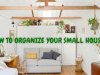 How to Get Organized When You Live in a Small House